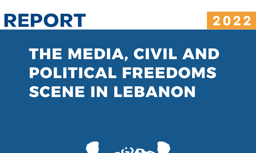 Report The Media, Civil And Political Freedoms Scene In Lebanon ENG
