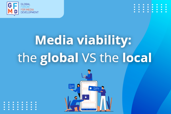 Media Viability Global Vs Local Gfmd